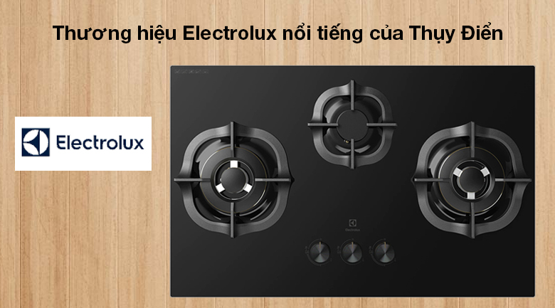 Bếp ga âm Electrolux EHG8321BC - Thương hiệu Electrolux nổi tiếng của Thụy Điển, tin cậy về chất lượng