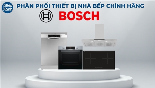 Bảng giá thiết bị nhà bếp Bosch giá rẻ, cập nhật mới nhất