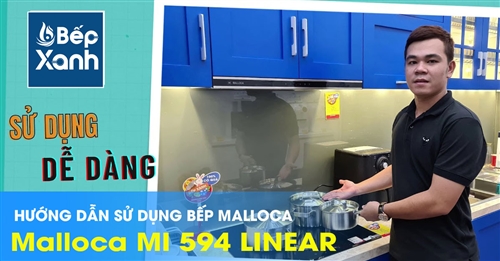 Cách sử dụng bếp điện từ Malloca Malloca MI 594 LINEAR
