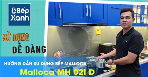 Cách sử dụng bếp từ Malloca Mh-02I D chi tiết nhất từ Bếp XANH