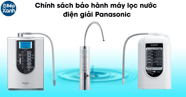 Chính sách bảo hành máy lọc nước điện giải Panasonic