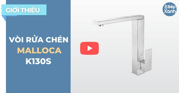 BepXANH.com | Giới Thiệu Vòi Rửa Chén Malloca K130-S - Vuông Vắn Tuyệt Đẹp