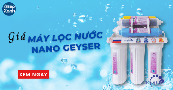 Giá máy lọc nước Nano Geyser