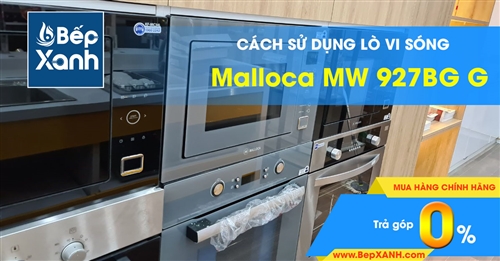 Hướng dẫn sử dụng lò vi sóng Malloca MW 927BG G