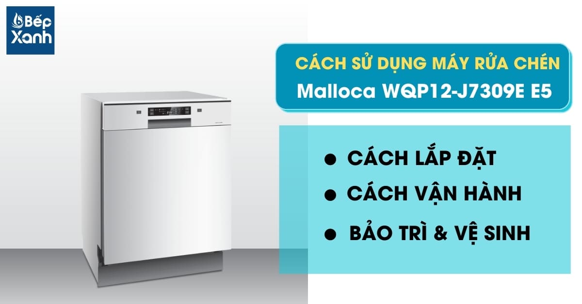 Hướng dẫn sử dụng máy rửa chén Malloca WQP12-J7309E E5