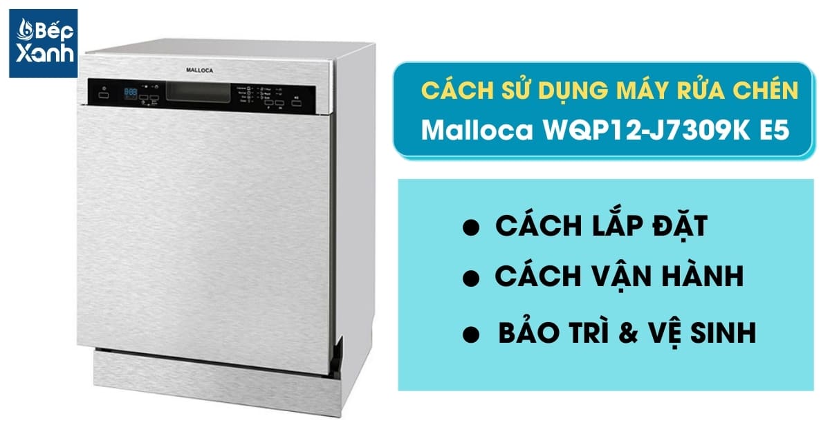 Hướng dẫn sử dụng máy rửa chén Malloca WQP12-J7309K E5