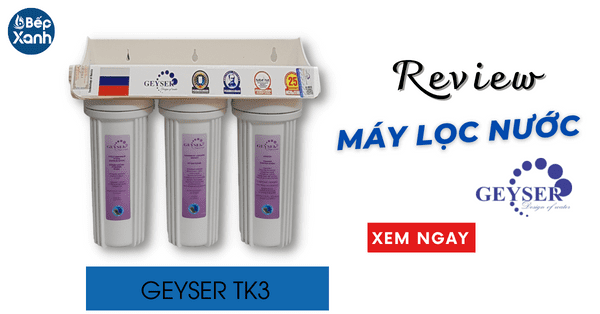 Review máy lọc nước Nano Geyser TK3