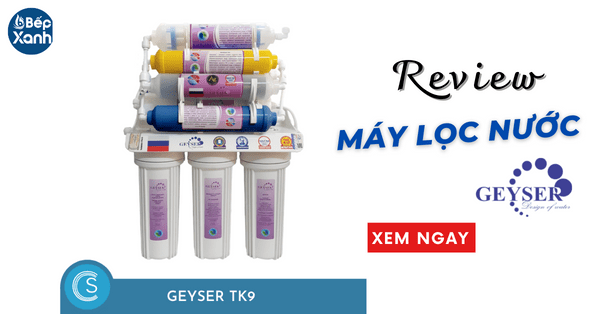 Review máy lọc nước Nano Geyser TK9