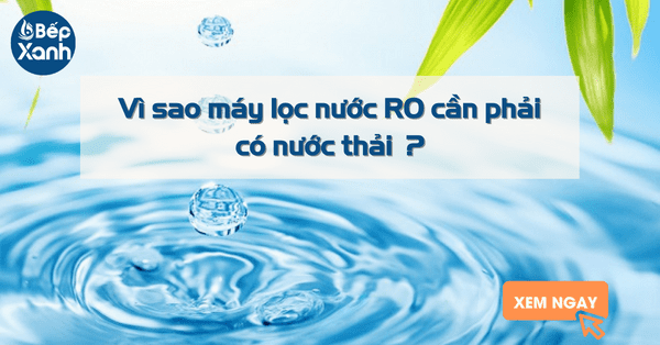 Vì sao máy lọc nước RO cần phải có nước thải?