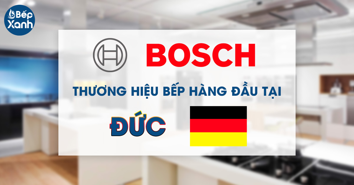 Bếp gas Bosch xuất xứ từ Đức