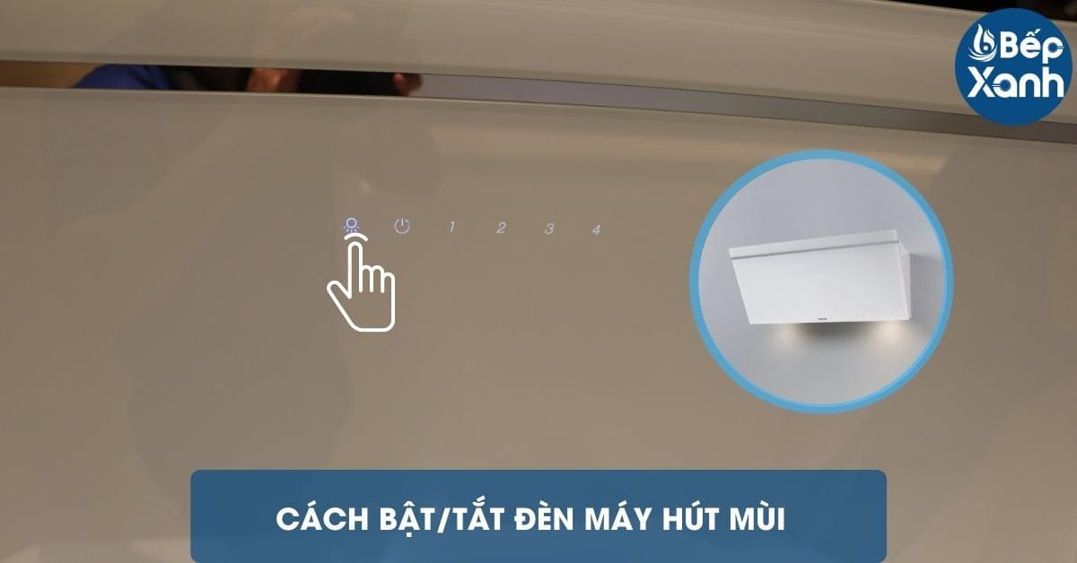 Hướng dẫn bật/tắt đèn máy hút mùi Malloca Vita V-3