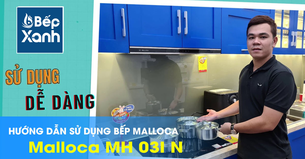 Cách sử dụng bếp điện từ Malloca Malloca MH 03I N