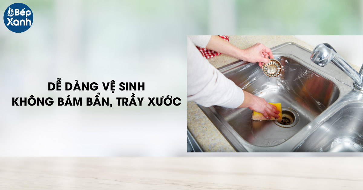 Chậu rửa inox không bị dính bẩn hay trầy xước nên dễ dàng vệ sinh