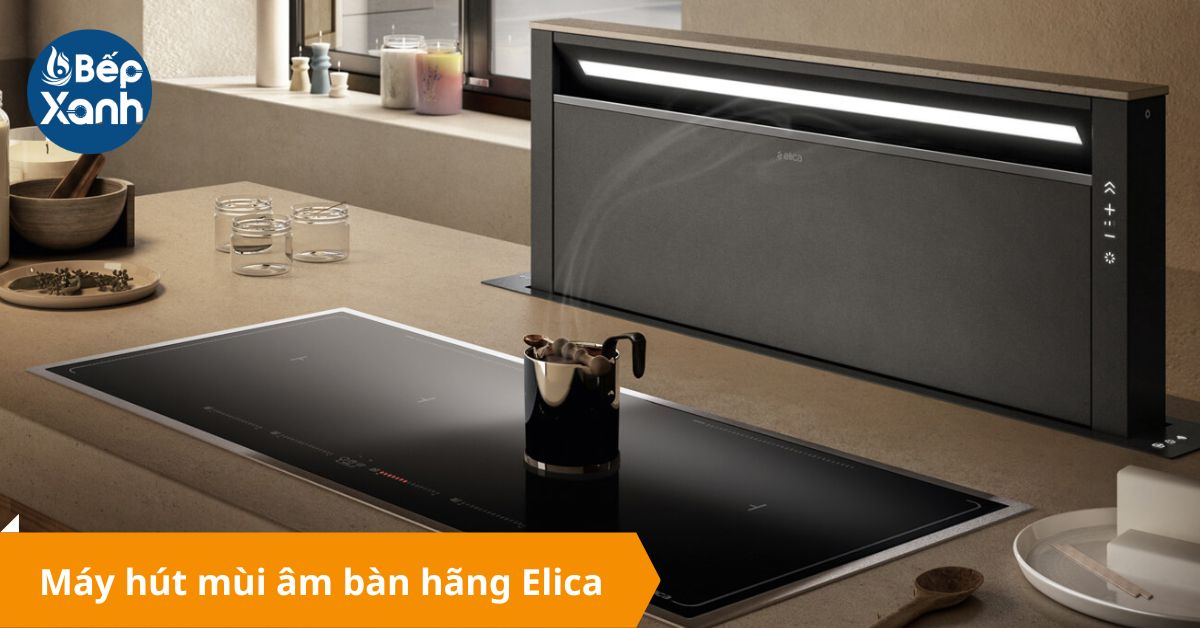 Máy hút mùi Elica âm bàn thiết kế phong cách tối giản sang trọng