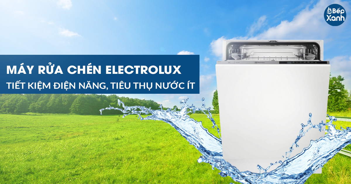 Máy rửa chén bát Electrolux trang bị công nghệ tiết kiệm năng lượng - thân thiện với môi trường