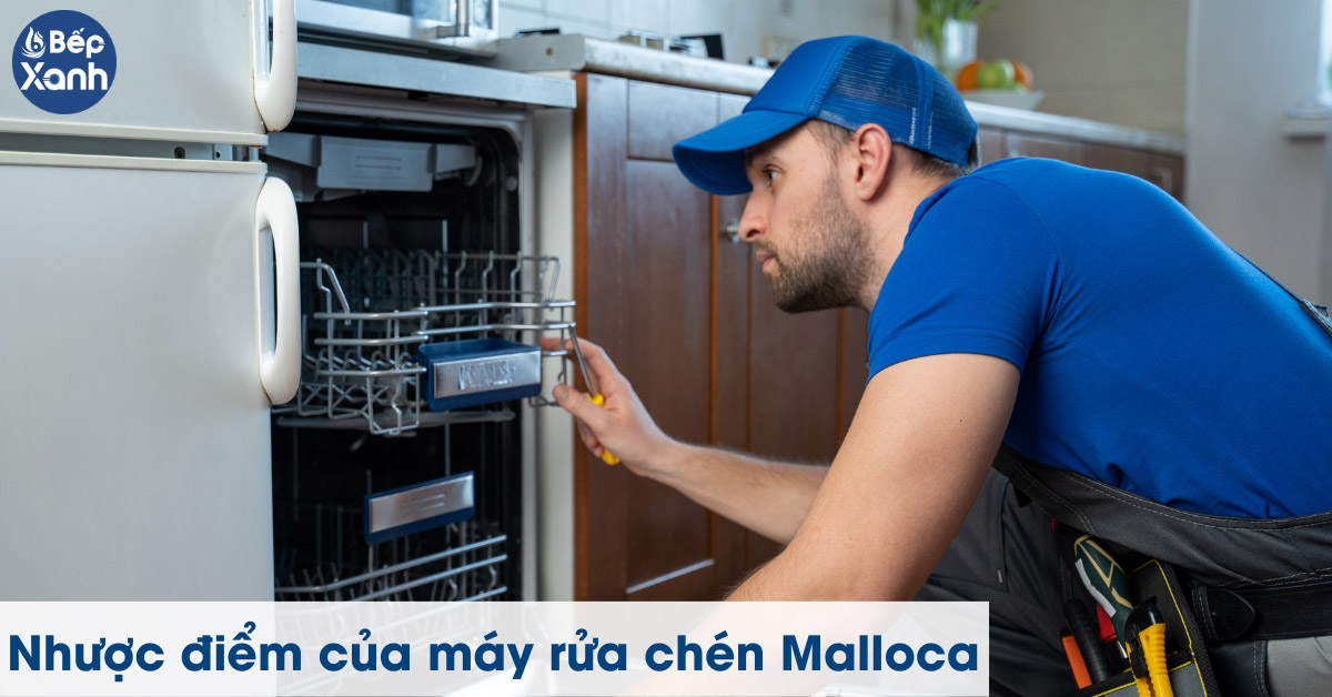 Nhược điểm của máy rửa bát Malloca