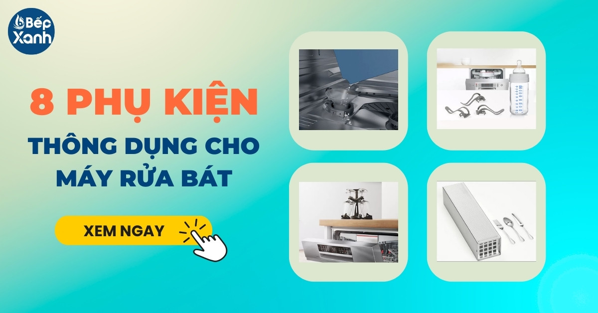 Tổng hợp tính năng 8 loại phụ kiện thông dụng cho máy rửa bát 