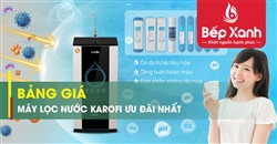 Bảng giá máy lọc nước Karofi giá rẻ, cập nhật mới nhất