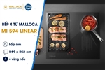 Bếp từ 4 vùng nấu Malloca MI 594 LINEAR / Nhập khẩu Tây Ban Nha, kính Schott Ceran