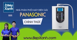 Bếp XANH - Nhà phân phối chính thức máy lọc nước điện giải Panasonic