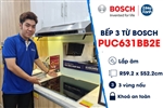 Bếp Từ Bosch PUC631BB2E