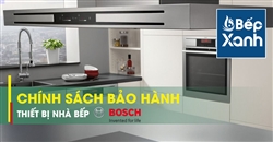 Chính sách hảo hành thiết bị nhà bếp HMH Bosch