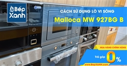 Hướng dẫn sử dụng lò vi sóng Malloca MW 927BG B