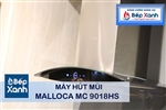 Máy hút mùi áp tường Malloca MC 9018HS / Ngang 90cm, phím cảm ứng, kiểu kính cong