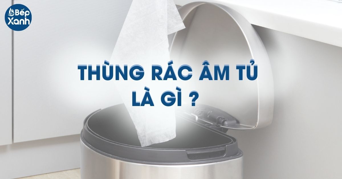 thùng rác âm tủ là gì