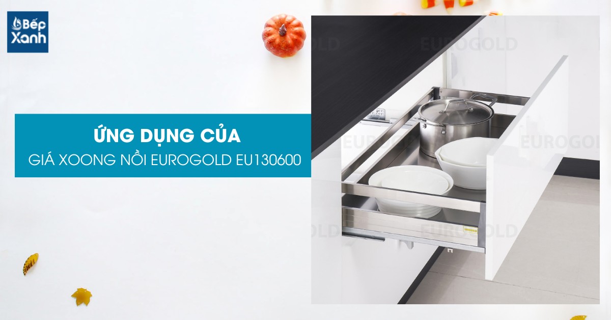 Kệ xoong nồi Eurogold EU130600 mang tính ứng dụng cao