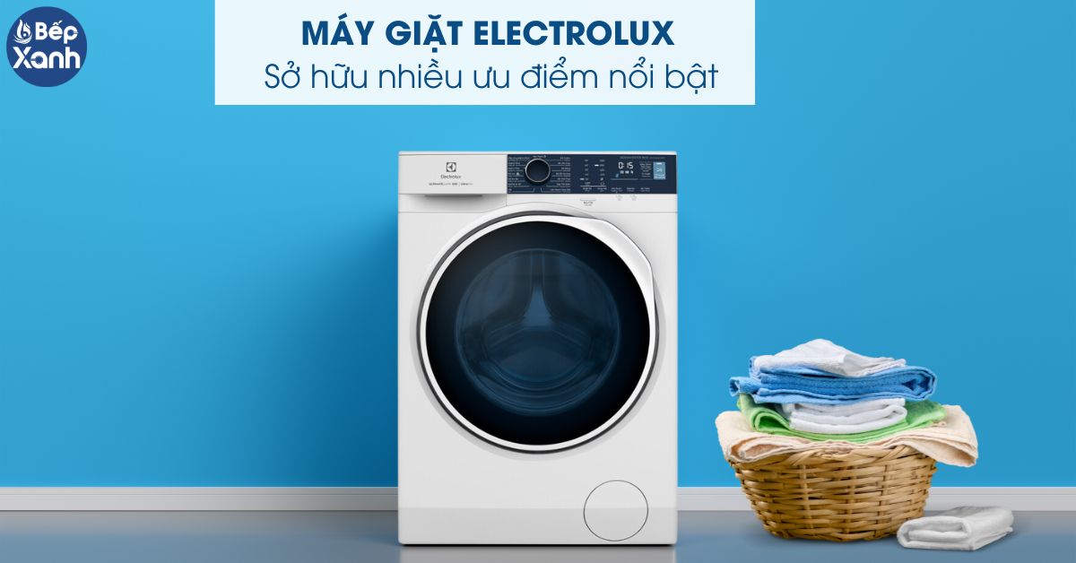 ưu điểm máy giặt Electrolux