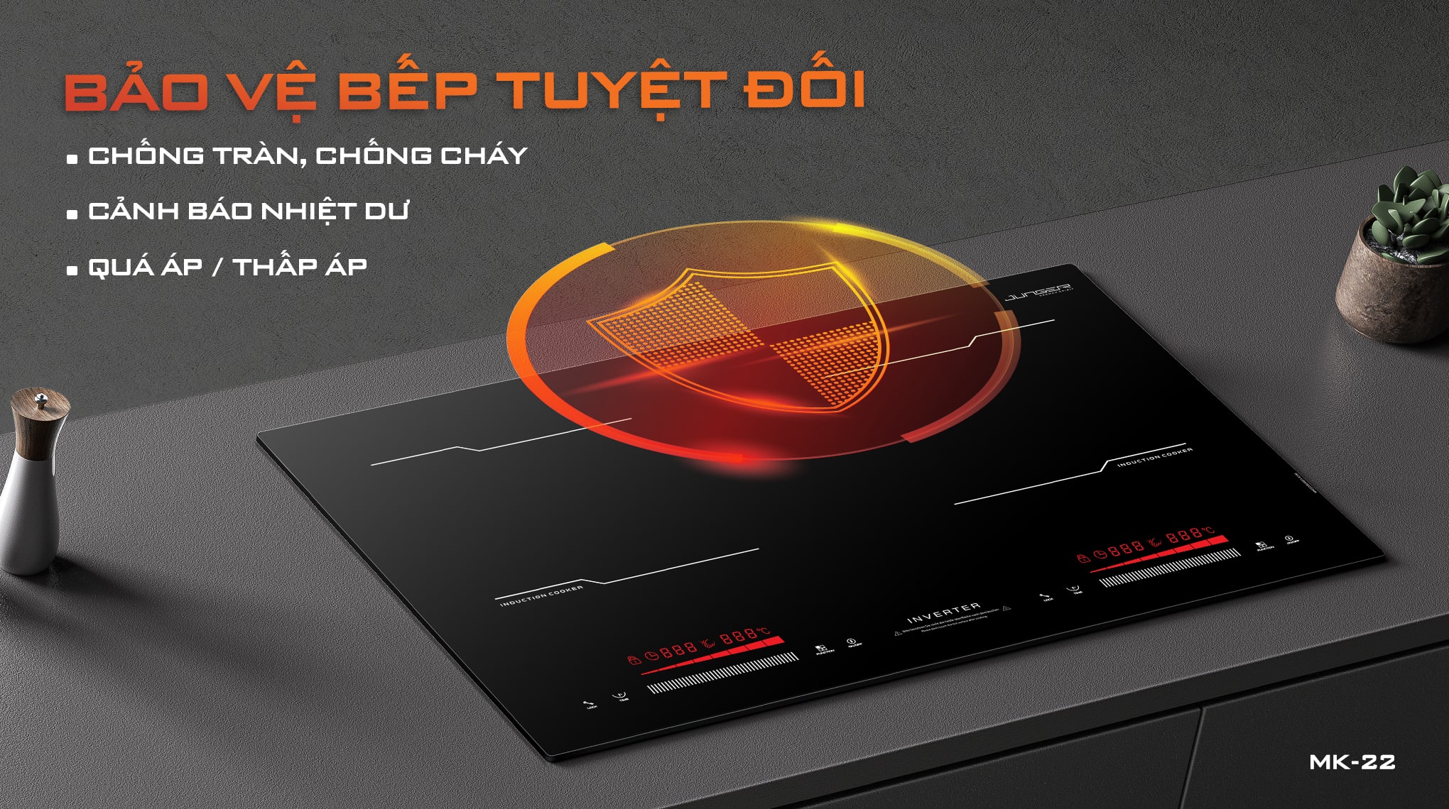 Junger MK-22 được trang bị rất nhiều tính năng thông minh, đảm bảo an toàn tuyệt đối cho bếp và người sử dụng.