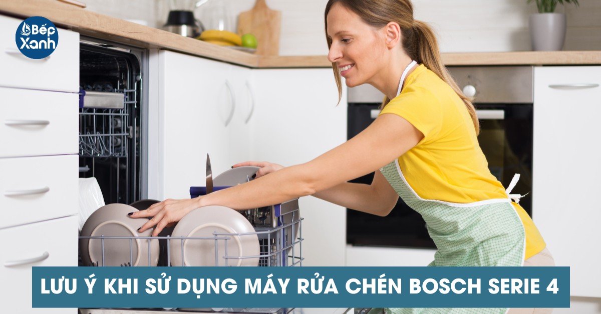 lưu ý sử dụng máy rửa bát Bosch serie 4